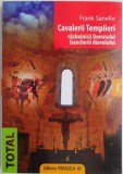 Cavalerii Templieri. Razboincii Domnului, bancherii diavolului &ndash; Frank Sanello