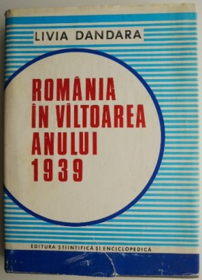 Romania in valtoarea anului 1939 &amp;ndash; Livia Dandara foto