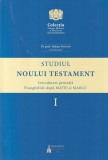 Stelian Tofana - Studiul Noului Testament, volumul 1: Introducere generala