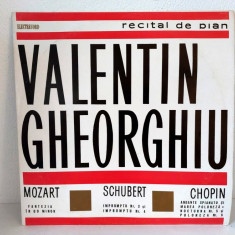 RECITAL DE PIAN, VALENTIN GHEORGHIU, MOZART, SCHUBERT, CHOPIN, vinil Electrecord