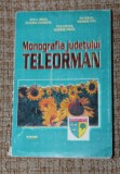 Monografia judetului Teleorman - Stan V Cristea Ion Moraru judetul