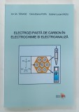 ELECTROZI PASTA DE CARBON IN ELECTROCHIMIE SI ELECTROANALIZA de ION GH. TANASE ... GABRIEL LUCIAN RADU , 2013 , DEDICATIE*