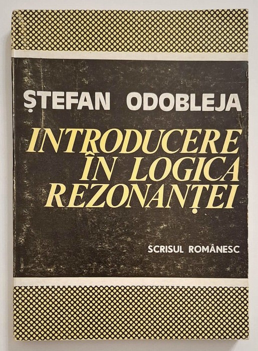 Introducere in logica rezonantei - Stefan Odobleja, prefata - Constantin Noica