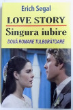 LOVE STORY / SINGURA IUBIRE de ERICH SEGAL , 2012
