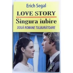 LOVE STORY / SINGURA IUBIRE de ERICH SEGAL , 2012