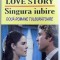 LOVE STORY / SINGURA IUBIRE de ERICH SEGAL , 2012