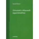 &Uacute;tmutat&oacute; a Maxwell-egyenletekhez - Daniel Fleisch