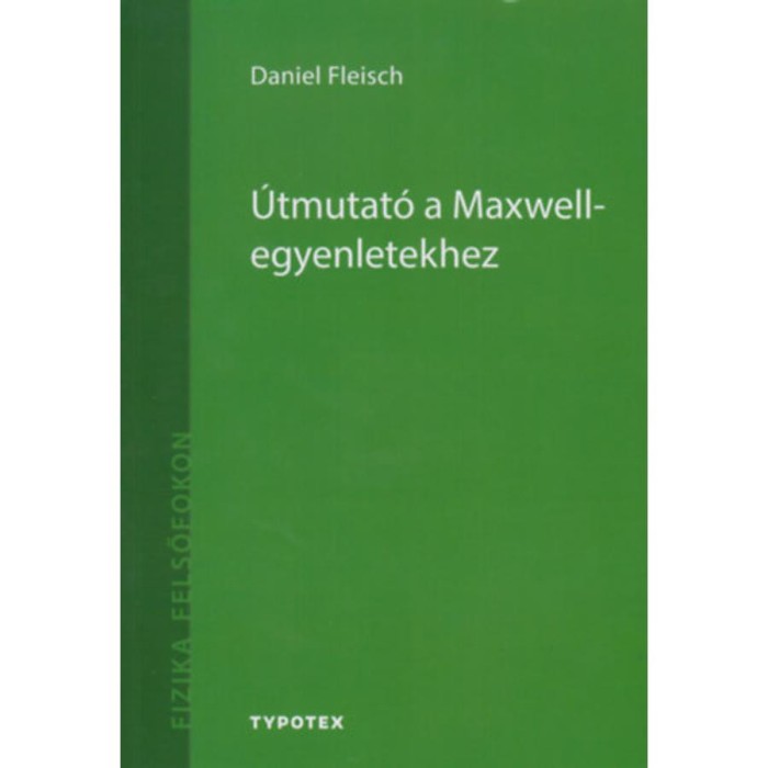 &Uacute;tmutat&oacute; a Maxwell-egyenletekhez - Daniel Fleisch