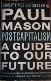 Paul Mason - Postcapitalism, a guide to our future