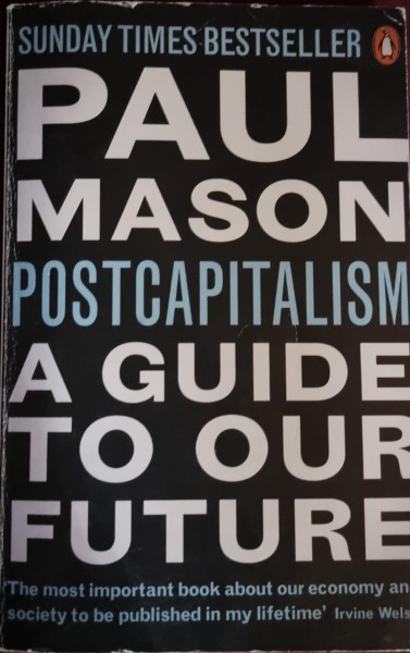 Paul Mason - Postcapitalism, a guide to our future