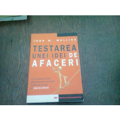 TESTAREA UNEI IDEI DE AFACERI - JOHN W. MULLINS