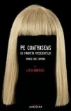 Pe contrasens cu favorita presedintelui. Cronica unei campanii/Liviu Bratescu