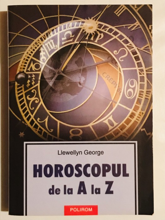Carte de astrologie Horoscopul de la A la Z, Llewellyn George