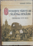 Bucurestii vazuti de calatorii straini (secolele XVI-XIX) - George Potra