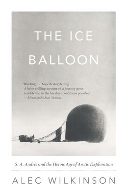 The Ice Balloon: S. A. Andree and the Heroic Age of Arctic Exploration foto