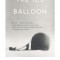 The Ice Balloon: S. A. Andree and the Heroic Age of Arctic Exploration