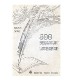 Tudor Opris - 500 Debuturi literare - Istoria debutului scolar al