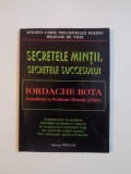 SECRETELE MINTII , SECRETELE SUCCESULUI de IORDACHE BOTA