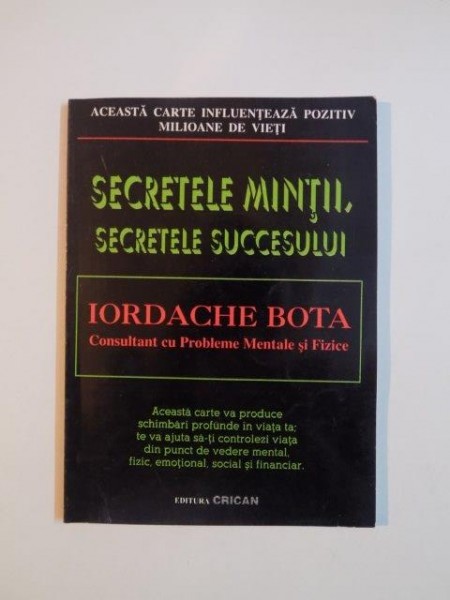 SECRETELE MINTII , SECRETELE SUCCESULUI de IORDACHE BOTA
