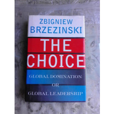 THE CHOICE - ZBIGNIEW BRZEZINSKI