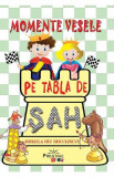 Momente vesele pe tabla de sah - Mihaela Miu