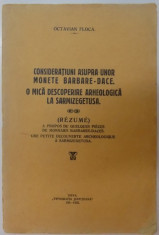 CONSIDERATII ASUPRA UNOR MONEDE BARBARE DACE , OP MICA DESCOPERIRE ARHEOLOGICA LA SARMIZEGETUSA de OCATVIAN FLOCA , 1935 foto