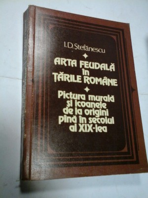 ARTA FEUDALA IN TARILE ROMANE - I.D.STEFANESCU foto