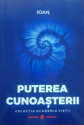 Puterea Cunoasterii - Ioan Prisecaru foto