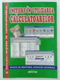 INITIERE IN UTILIZAREA CALCULATOARELOR de SORIN MATEI si MIRELA PANAIT , ANII ' 2000 , PREZINTA URME DE UZURA SI DE INDOIRE
