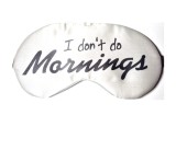 Masca de dormit I don t do mornings