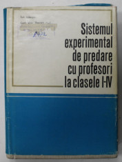 SISTEMUL EXPERIMENTAL DE PREDARE CU PROFESORI LA CLASELE I - IV , sub redactia TRAIAN POP , 1968 foto