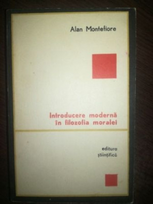 Introducere moderna in filozofia moralei- Alan Montefiore foto