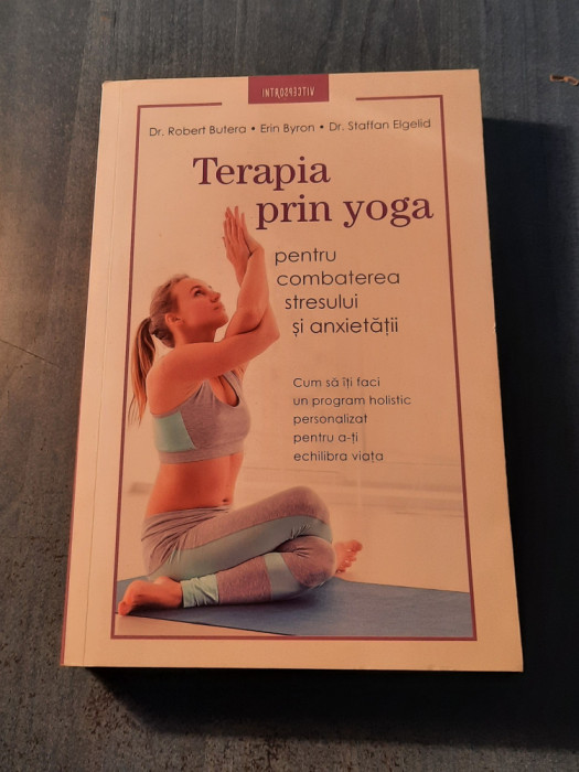 Terapia prin yoga pt. combaterea stresului si anxietatii Robert Butera
