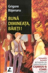 Buna dimineata, baieti! - Grigore Bajenaru - Agora