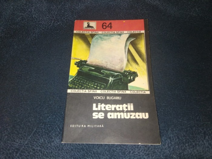VOICU BUGARIU - LITERATII SE AMUZAU COLECTIA SFINX
