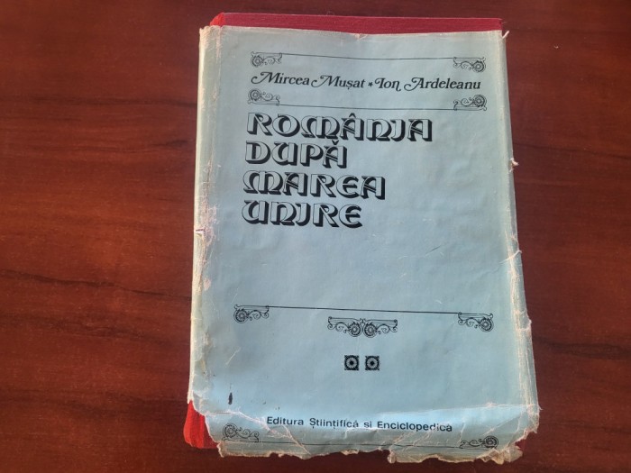 Romania dupa Marea Unire vol.II de Mircea Musat,Ion Ardeleanu