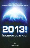 Cumpara ieftin 2013! Inceputul e aici (carte cu defect minor)/Jim Young, Livingstone