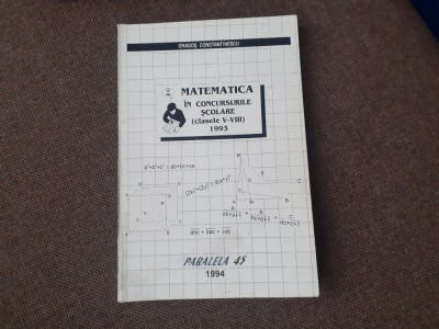 DRAGOS CONSTANTINESCU MATEMATICA IN CONCURSURILE SCOLARE CLASELE V-VIII 1994 foto