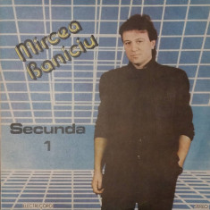 LP: MIRCEA BANICIU - SECUNDA 1, ELECTRECORD, ROMANIA 1989, EX/VG+