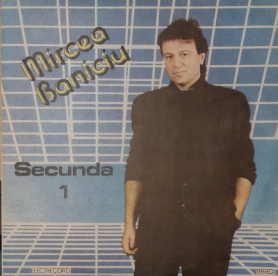 LP: MIRCEA BANICIU - SECUNDA 1, ELECTRECORD, ROMANIA 1989, EX/VG+ foto