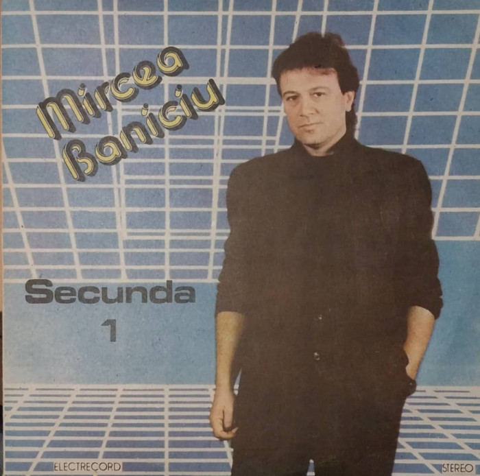 LP: MIRCEA BANICIU - SECUNDA 1, ELECTRECORD, ROMANIA 1989, EX/VG+