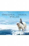 Orfanul si ursul polar - Sakiasi Qaunaq, Eva Weidermann