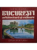 Gheorghe Leahu - Bucuresti. Arhitectura si culoare (Editia: 1989)