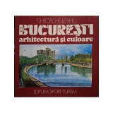 Gheorghe Leahu - Bucuresti. Arhitectura si culoare (Editia: 1989)