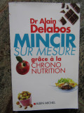 Alain Delabos - Mincir sur mesure gr&acirc;ce &agrave; la chrono-nutrition