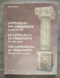 Maria Georgescu ded - Lapidarium din T&acirc;rgoviște: secolele XV-XIX (rom.-fr.-eng.)