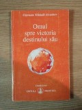 OMUL SPRE VICTORIA DESTINULUI SAU de OMRAAM MIKHAEL AIVANHOV 1994