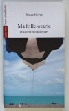 MA FOLLE OTARIE , ET AUTRES MONOLOGUES par PIERRE NOTTE , 2016