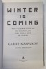 WINTER IS COMING , WHY VLADIMIR PUTIN AND THE ENEMY OF THE FREE WORLD MUST BE STOPPED by GARRY KASPAROV , 2015