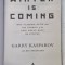 WINTER IS COMING , WHY VLADIMIR PUTIN AND THE ENEMY OF THE FREE WORLD MUST BE STOPPED by GARRY KASPAROV , 2015